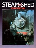 Book cover of Steam on Shed  by STRETTON, John 